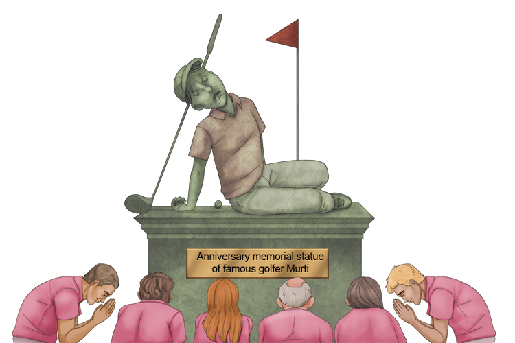 It was murder at the tee (murti) - the famous golfer was killed on the course. A statue of him was unveiled on the anniversary of the day it sadly (deity) happened and fans worshipped it.